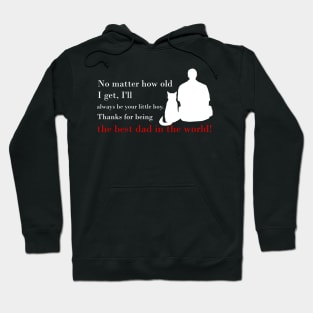 Cat No Matter How Old I Get, I'll Always Be Your Little Boy. Thanks For Being The Best Dad In The World Hoodie